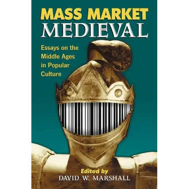 Mass Market Medieval: Essays on the Middle Ages in Popular Culture