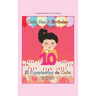 Celia Has a Birthday / Es El Cumpleaños De Celia: A English/Spanish Story for Children