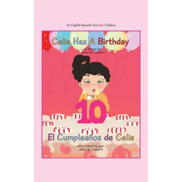 Celia Has a Birthday / Es El Cumpleaños De Celia: A English/Spanish Story for Children