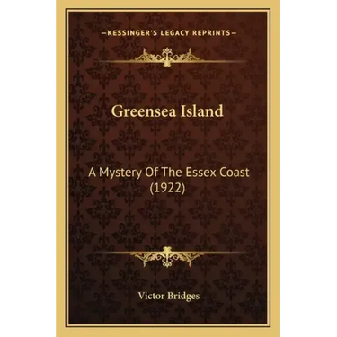 Greensea Island: A Mystery Of The Essex Coast (1922)