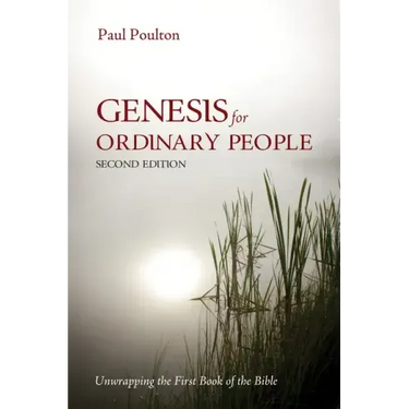 Genesis for Ordinary People, Second Edition: Unwrapping the First Book of the Bible