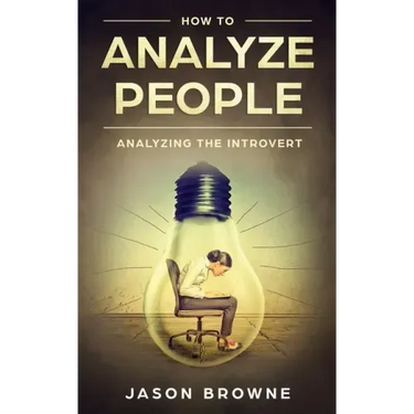 How To Analyze People: Analyzing the Introvert