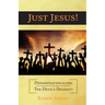 Just Jesus!: Denominationalism: The Devil's Delight!