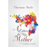 A Letter to My Mother: Letters from Daughters Full of Love, Hope, Despair, Regret, and Forgiveness