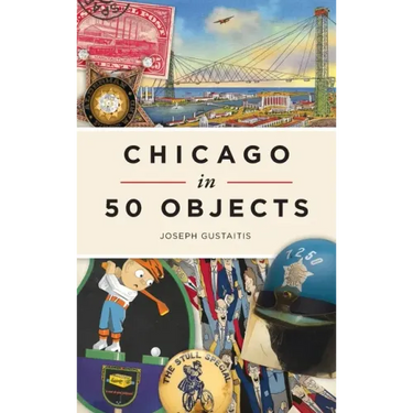 Chicago in 50 Objects