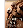 Farwell's Folly: The Rise and Fall of the XIT Ranch in Texas