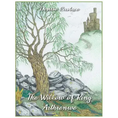 The Willow of King Arthrenwe