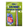 How I Make Money Betting NFL Football