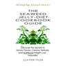 The Seaweed Jelly-Diet Cookbook Guide