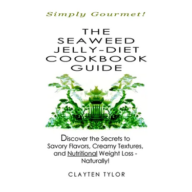 The Seaweed Jelly-Diet Cookbook Guide