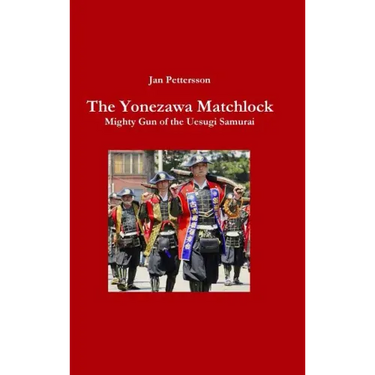 The Yonezawa Matchlock. Mighty Gun of the Uesugi Samurai