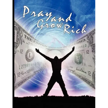 Pray and Grow Rich