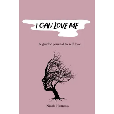I Can Love Me: A guided journal to self love
