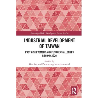 Industrial Development of Taiwan: Past Achievement and Future Challenges Beyond 2020