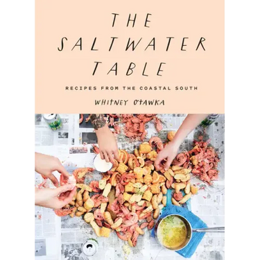 The Saltwater Table: Recipes from the Coastal South