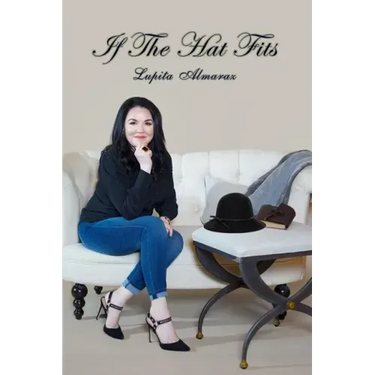 If The Hat Fits: A Poetry Collection by Lupita Almaraz