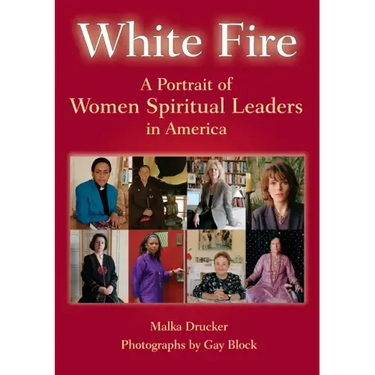 White Fire: A Portrait of Women Spiritual Leaders in America