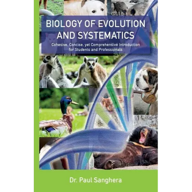 Biology of Evolution and Systematics: Cohesive, Concise, yet Comprehensive Introduction for Students and Professionals