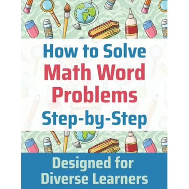 How to Solve Math Word Problems Step-by-Step