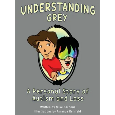 Understanding Grey: A Personal Story of Autism and Loss