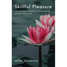 Skillful Pleasure: The Buddha's Path for Developing Skillful Pleasure