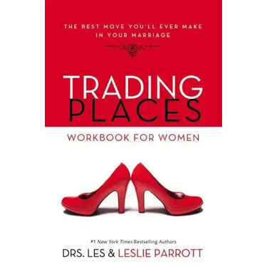 Trading Places Workbook for Women: The Best Move You'll Ever Make in Your Marriage