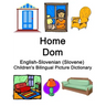 English-Slovenian (Slovene) Home / Dom Children's Bilingual Picture Dictionary
