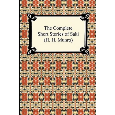 The Complete Short Stories of Saki (H. H. Munro)