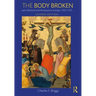 The Body Broken: Late Medieval and Renaissance Europe, 1300-1525