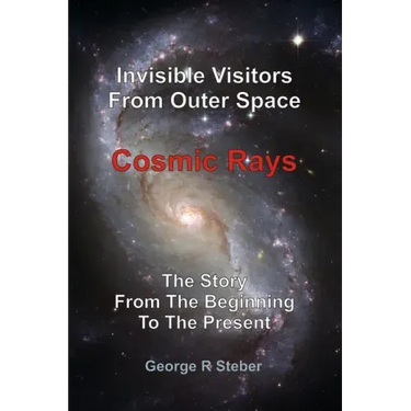 Cosmic Rays: Invisible Visitors From Outer Space