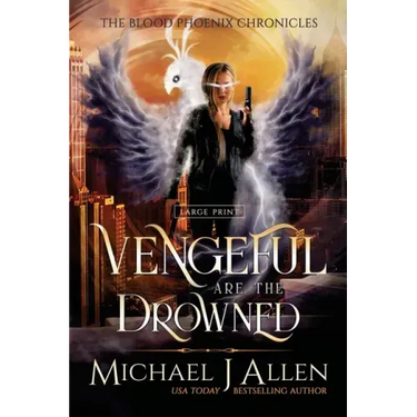 Vengeful are the Drowned: A Completed Angel War Urban Fantasy