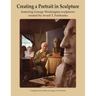 Creating a Portrait in Sculpture: featuring George Washington sculptures created by Avard T. Fairbanks