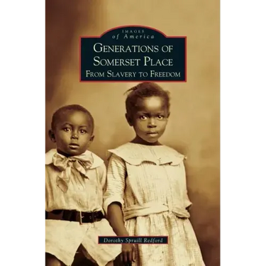 Generations of Somerset Place: From Slavery to Freedom