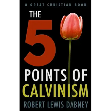 The Five Points of Calvinism
