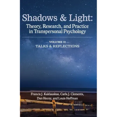 Shadows & Light - Volume 2 (Talks & Reflections): Theory, Research, and Practice in Transpersonal Psychology