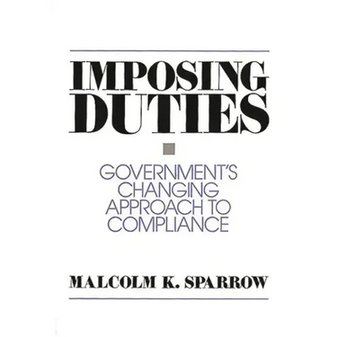 Imposing Duties: Government's Changing Approach to Compliance