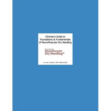 Clinician's Guide to NeuroMuscular Dry Needling: The Haynes Method