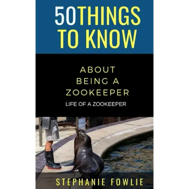 50 Things to Know About Being a Zookeeper: Life of a Zookeeper