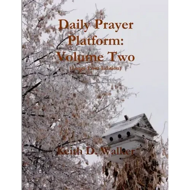 Daily Prayer Platform: Volume Two (Large Print Edition)
