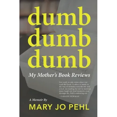 Dumb Dumb Dumb: My Mother's Book Reviews