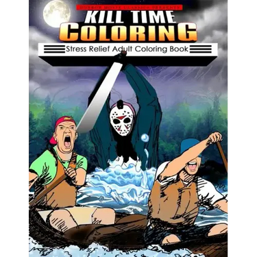 Kill Time Coloring: Stress Relief Adult Coloring Book