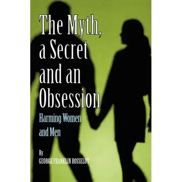 A Myth, a Secret and an Obsession - Harming Women and Men