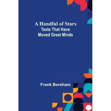 A Handful of Stars: Texts That Have Moved Great Minds