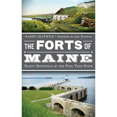 The Forts of Maine: Silent Sentinels of the Pine Tree State