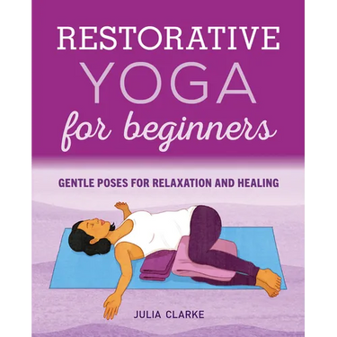 Restorative Yoga for Beginners: Gentle Poses for Relaxation and Healing