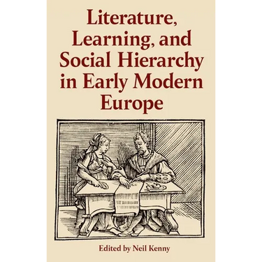 Literature, Learning, and Social Hierarchy in Early Modern Europe
