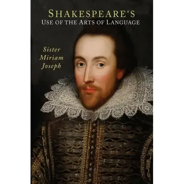 Shakespeare's Use of the Arts of Language