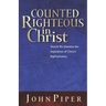 Counted Righteous in Christ: Should We Abandon the Imputation of Christ's Righteousness?