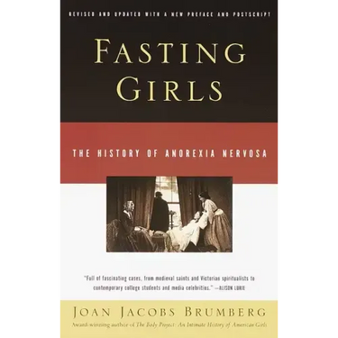 Fasting Girls: The History of Anorexia Nervosa