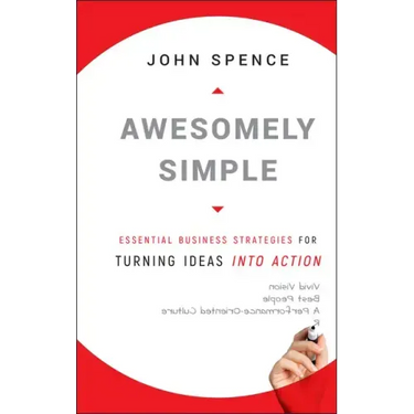 Awesomely Simple: Essential Business Strategies for Turning Ideas Into Action